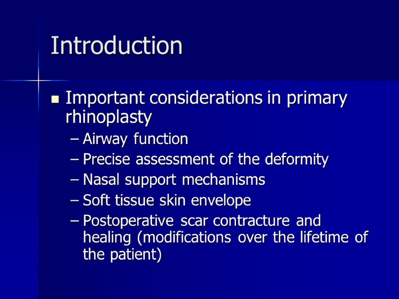 >Introduction Important considerations in primary rhinoplasty Airway function Precise assessment of the deformity Nasal